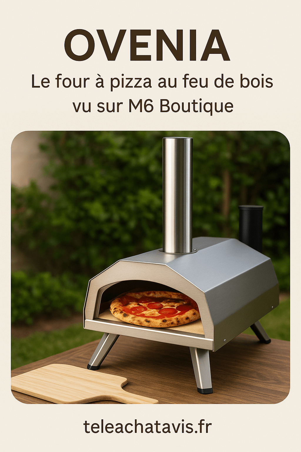 OVENIA – Le four à pizza au feu de bois compact et puissant vu sur M6 Boutique
